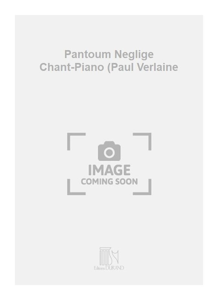 Pantoum Neglige Chant-Piano (Paul Verlaine